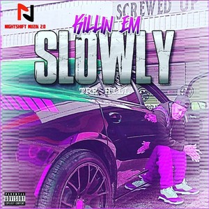 Killin Em Slowy (Explicit)