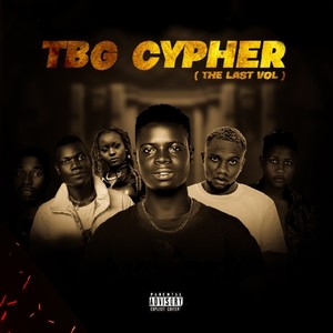 Tbg Cypher (The Last Vol) [Explicit]