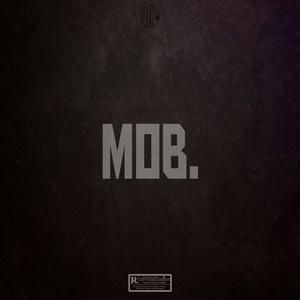 Mob. (Explicit)