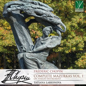 Frédéric Chopin: Complete Mazurkas, Vol. 1 (On Period Instrument)