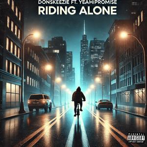 Riding Alone (feat. YeahIPromise) (Explicit)