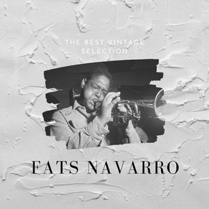 The Best Vintage Selection - Fats Navarro