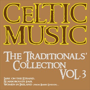 Celtic Music, Vol. 3 (The Traditionals' Collection)