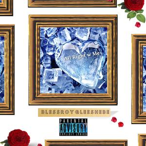 All Right w Me (feat. Gleesh EBE) (Explicit)