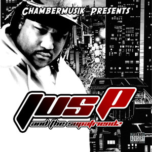 Jus-P and the Supafriendz (Chambermusik Presents)