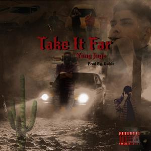 Take It Far (Explicit)