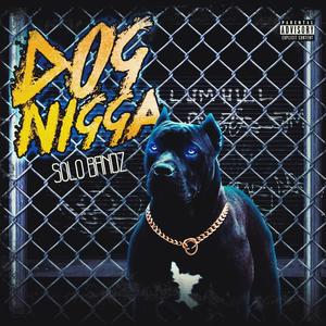 Dog Nigga (Explicit)