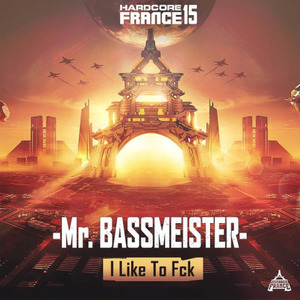 Hardcore France 15 - I Like To Fck