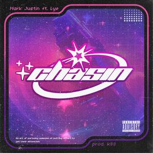 Chasin (feat. Lye) (Explicit)