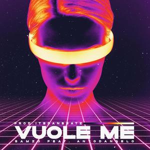 Vuole Me (feat. Antodangelo) [Explicit]