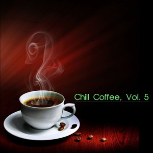 Chill Coffee, Vol. 5