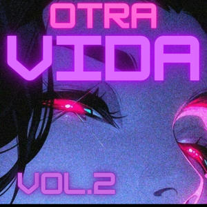 OTRA VIDA, Vol. 2 ($antana & 4dam Remix)