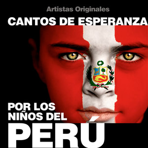 Cantos de Esperanza por los Niños del Perú (Artistas Originales)