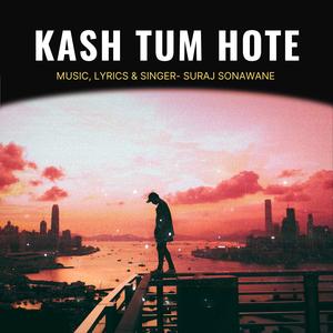Kash Tum Hote