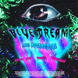 Blue Dream(feat. Krisa SSB, Trinve & Consigliere) (Explicit)