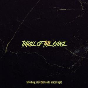Thrill Of The Chase (feat. Kyd The Band & Beacon Light)