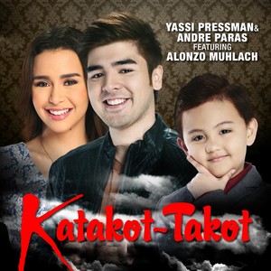 Katakot-Takot (From "Wang Fam")