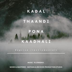 Kadal Thaandi Pona Kaadhali (Reprise)