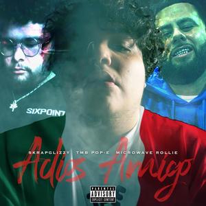 adios Amigo(feat. microwave Roille & SkrapGlizzy) (Explicit)