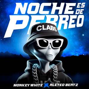 Noche Es De Perreo - Dj Monkey White, Alete Beatz (Explicit)