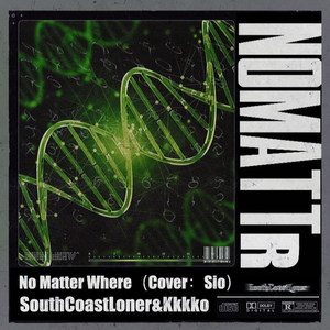 No matter where (Cover：Sio)