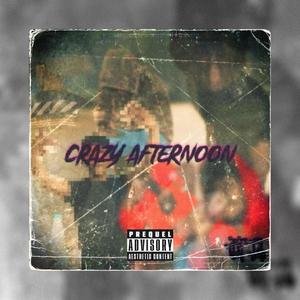 Crazy Afternoon (Explicit)