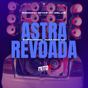 Empinando jogando no Astra Revoada (Explicit)