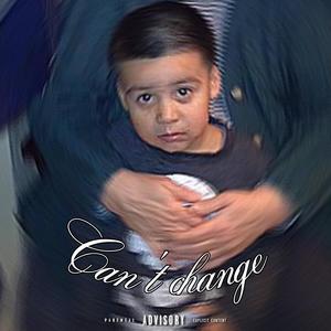 Can't change (Explicit)