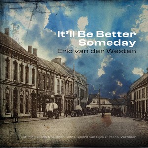 It'll Be Better Someday (feat. Guido Nijs, Koen Smits, Sjoerd van Eijck & Pascal Vermeer)