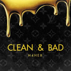 CLEAN AND BAD (Explicit)