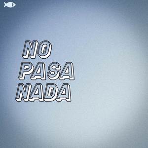 No Pasa Nada