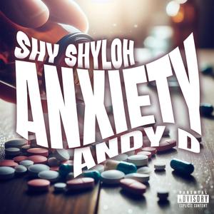 Anxiety (feat. Andy D.) [Explicit]