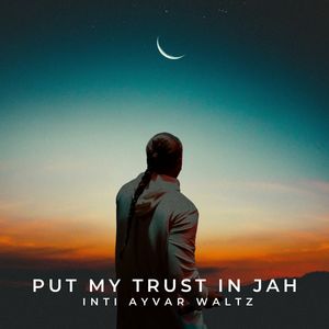 Put My Trust in Jah