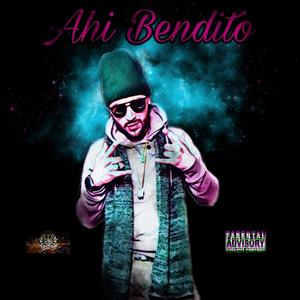 Ahi Bendito (Explicit)