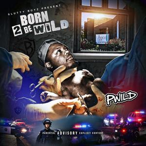 Born 2 Be Wild (Explicit)