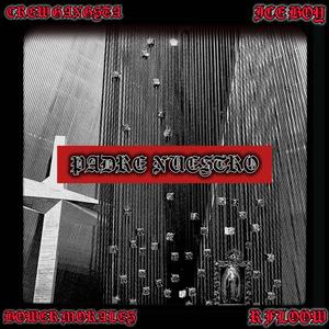 Padre Nuestro (feat. Crew Gangsta & RFLOOW) (Explicit)