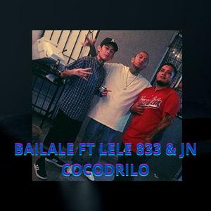 Bailale (feat. Lele 833 & JN Cocodrilo) (Explicit)