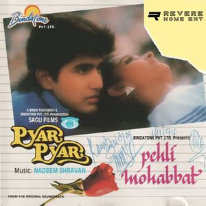 Pyar Pyar - Pehli Mohabbat (Original Motion Picture Soundtrack)