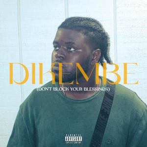 Dikembe (Don't Block Your Blessings) (Explicit)