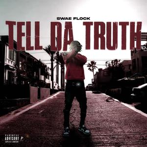 Tell Da Truth (Explicit)