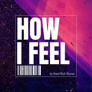 How I Feel (feat. Luh Leek) [Explicit]