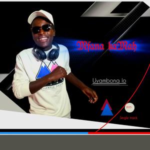 UYAMBONA LO (feat. Mfana Ka Mah)