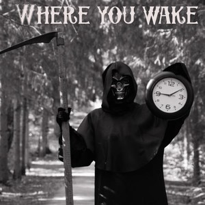 Where You Wake