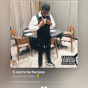 It cost to be the boss (Explicit)