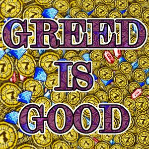 Greed is Good (Explicit)