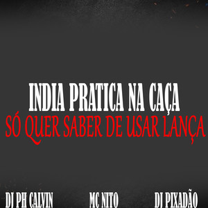 INDIA PRATICA NA CAÇA SO QUER SABER DE USAR LANÇA (Explicit)