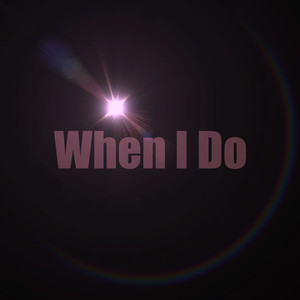 When I Do (Explicit)
