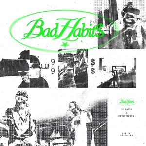 BAD HABITS (feat. $ebitvndre$) [Explicit]