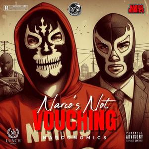 Narco's Not Vouching (feat. Mac Montana, Black Silq & Gustavo Louis) [Explicit]