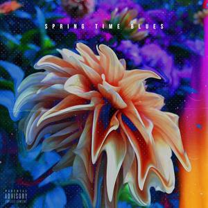 Spring Time Blues (Explicit)